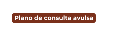 Plano de consulta avulsa